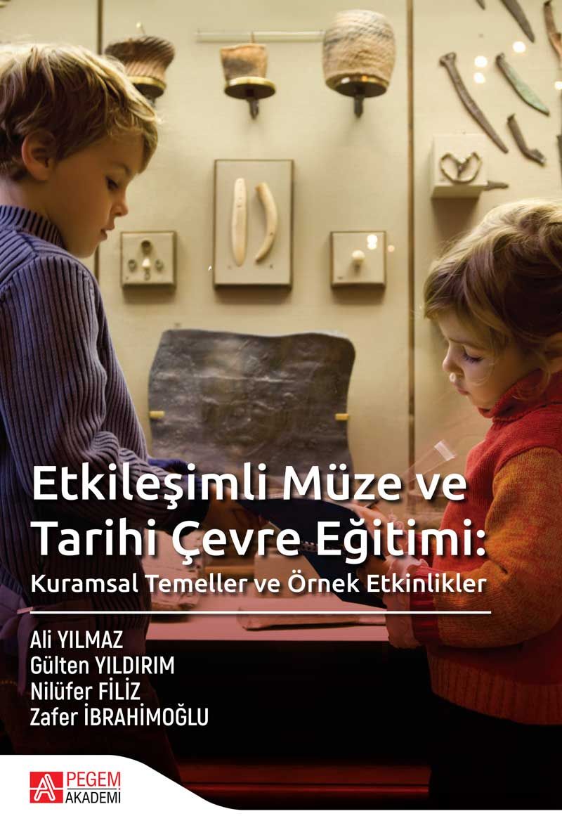 Etkileşimli Müze ve Tarihi Çevre Eğitimi: Kuramsal Temeller ve Örnek Etkinlikler kitap kapağı