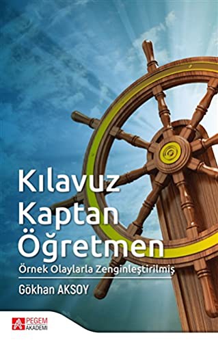 Kılavuz Kaptan Öğretmen Örnek Olaylarla Zenginleştirilmiş kitap kapağı