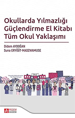 Okullarda Yılmazlığı Güçlendirme El Kitabı Tüm Okul Yaklaşımı kitap kapağı
