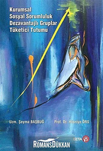 Kurumsal Sosyal Sorumluluk Dezavantajlı Gruplar Tüketici Tutumu kitap kapağı
