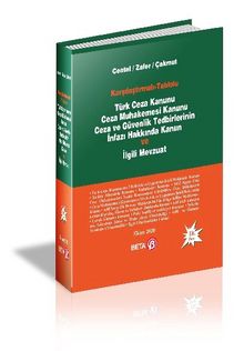 Karşılaştırmalı-Tablolu Türk Ceza Kanunu Ceza Muhakemesi Kanunu Ceza ve Güvenlik Tedbirlerinin İnfazı Hakkında Kanun ve İlgili Mevzuat kitap kapağı