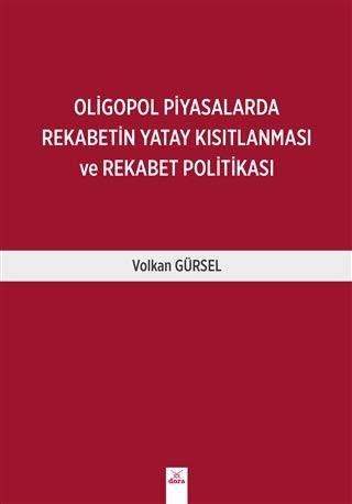 Oligopol Piyasalarda Rekabetin Yatay Kısıtlanması ve Rekabet Politikası kitap kapağı