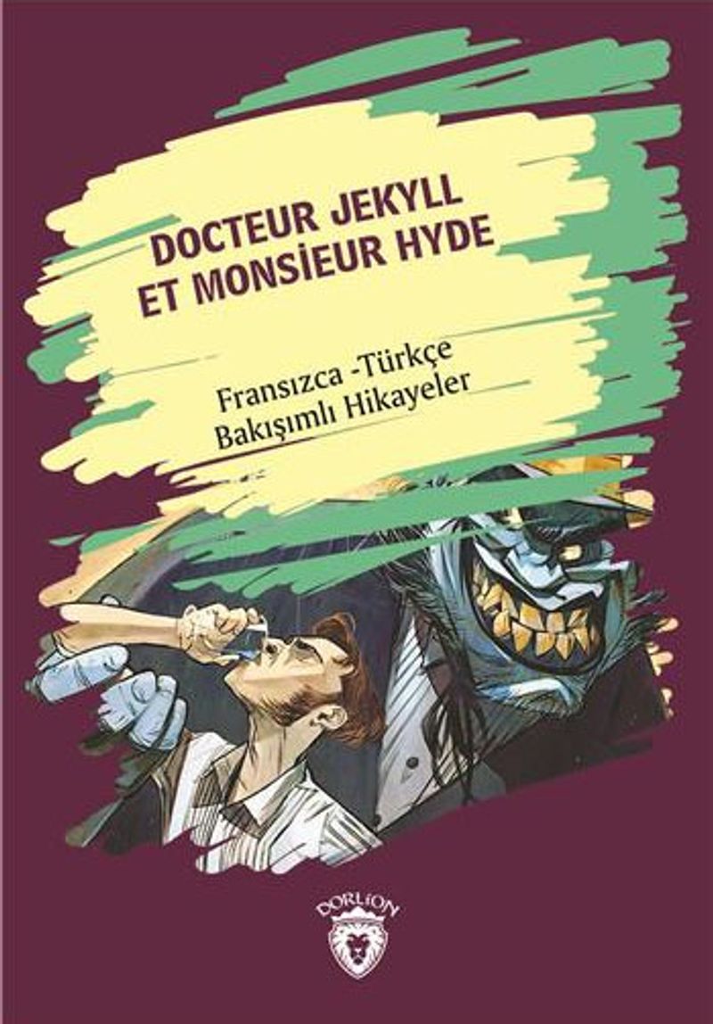 Docteur Jekyll Et Monsieur Hyde (Dr. Jekyll Bay Hyde) Fransızca Türkçe Bakışımlı Hikayeler kitap kapağı