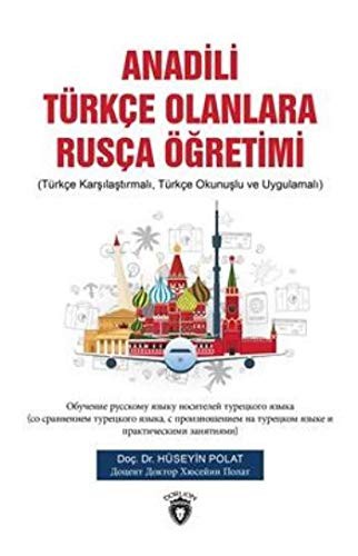 Anadili Türkçe Olanlara Rusça Eğitimi Türkçe Karşılaştırmalı, Türkçe Okunuşlu Ve Uygulamalı kitap kapağı