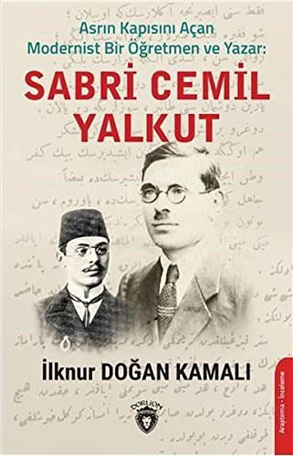Asrın Kapısını Açan Modernist Bir Öğretmen ve Sabri Cemil Yalkut kitap kapağı