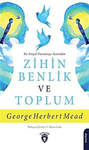 Bir Sosyal Davranışçı Açısından Zihin, Benlik ve Toplum kitap kapağı