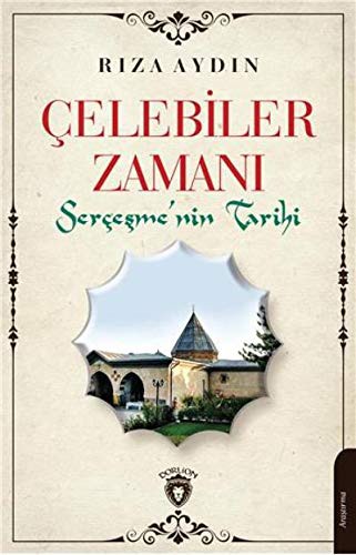 Çelebiler Zamanı Serçeşmenin Tarihi kitap kapağı