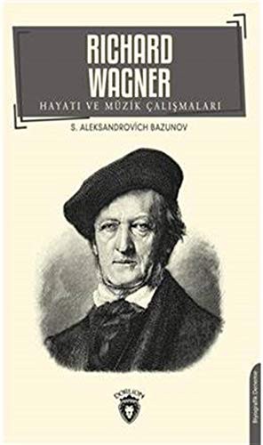 Richard Wagner Hayatı ve Müzik Çalışmaları kitap kapağı