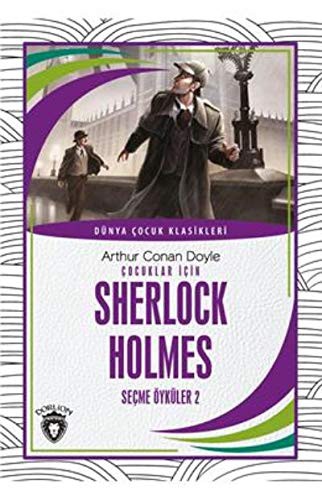 Çocuklar İçin Sherlock Holmes Seçme Öyküler 2 Dünya Çocuk Klasikleri (7-12 Yaş) kitap kapağı