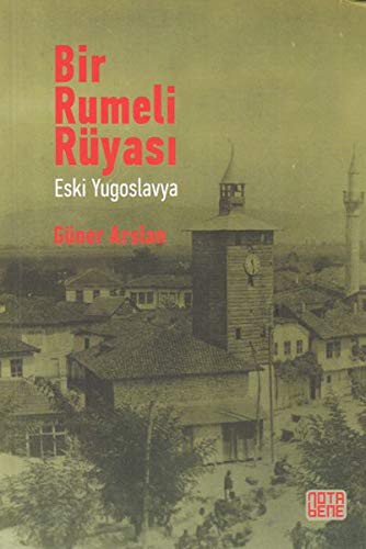 Bir Rumeli Rüyası & Eski Yugoslavya kitap kapağı