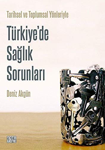 Tarihsel ve Toplumsal Yönleriyle Türkiye’de Sağlık Sorunları kitap kapağı