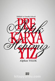 Artık Hepimiz Prekaryayız & Tehlikeli ve Umutlu Gelecek kitap kapağı