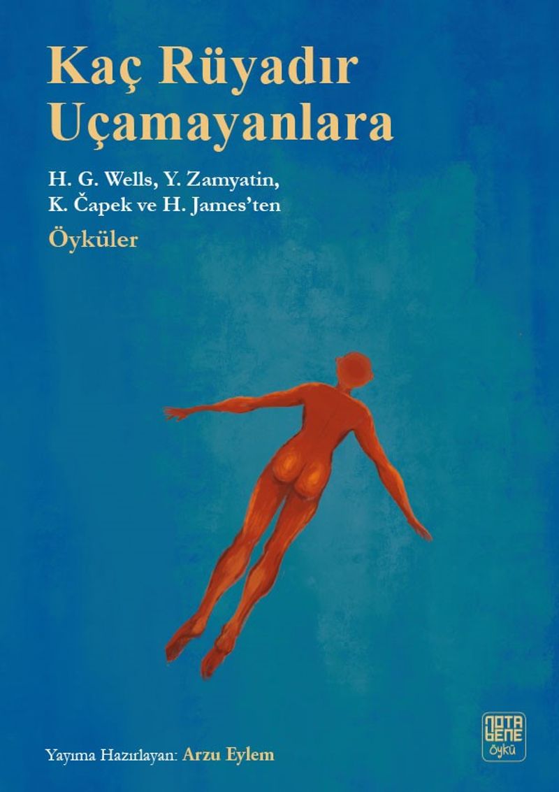 Kaç Rüyadır Uçamayanlara H.G. Wells, Y. Zamyatin, K.Capek ve H. James'ten Öyküler kitap kapağı