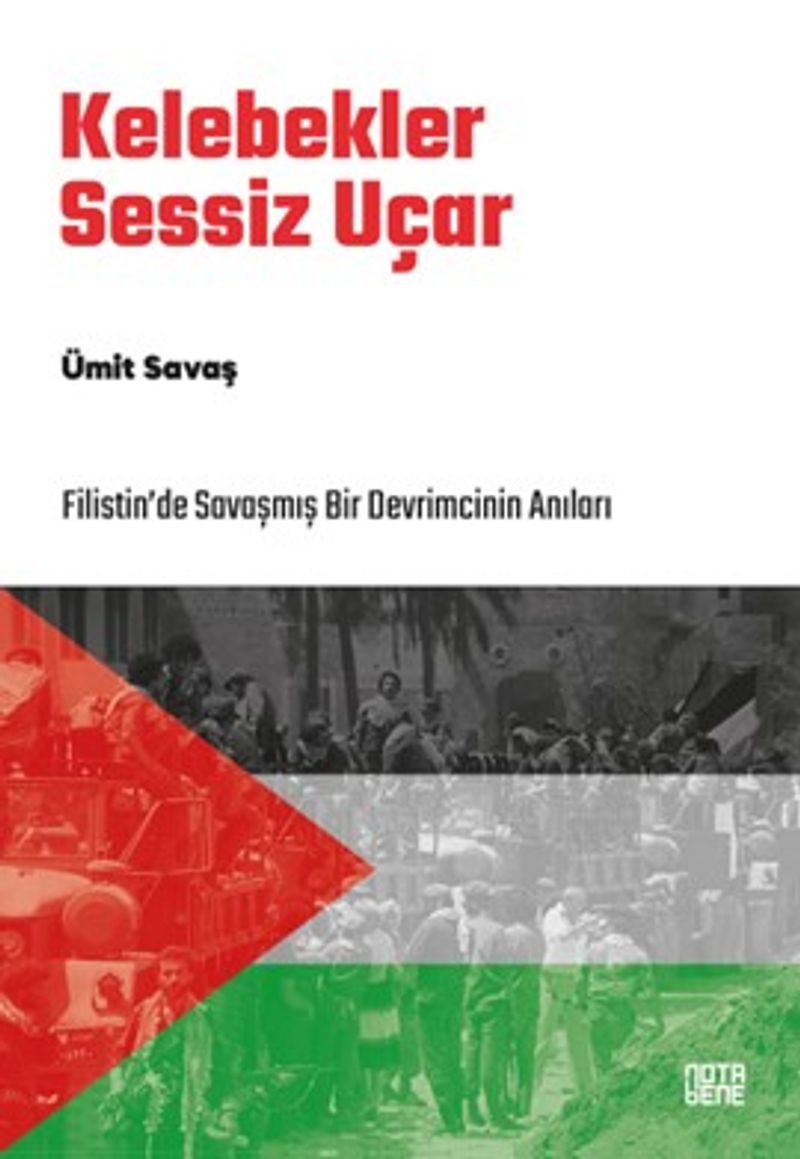 Kelebekler Sessiz Uçar Filistin'de Savaşmış Bir Devrimcinin Anıları kitap kapağı