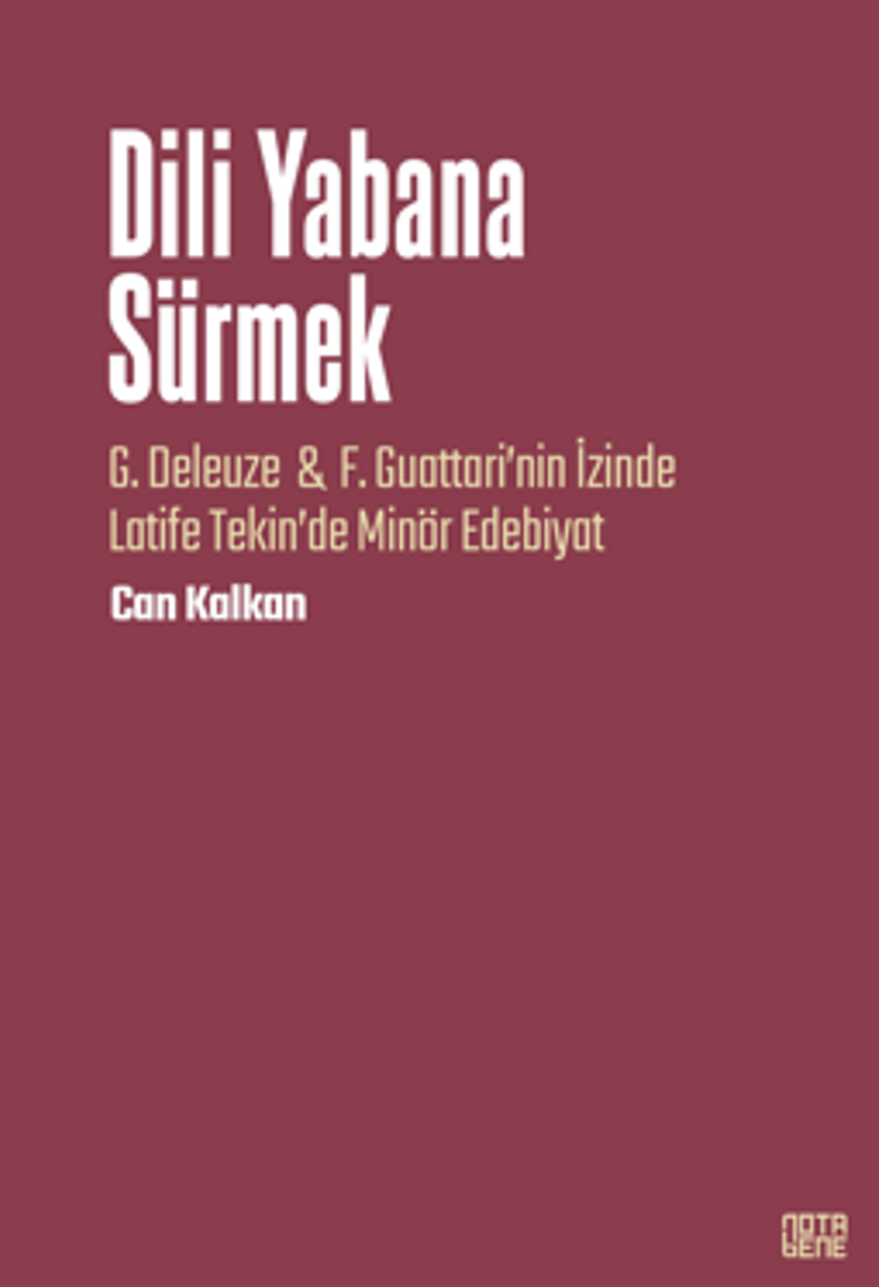 Dili Yabana Sürmek / G. Deleuze F. Guattari'nin İzinde Latife Tekin'de Minör Edebiyat kitap kapağı