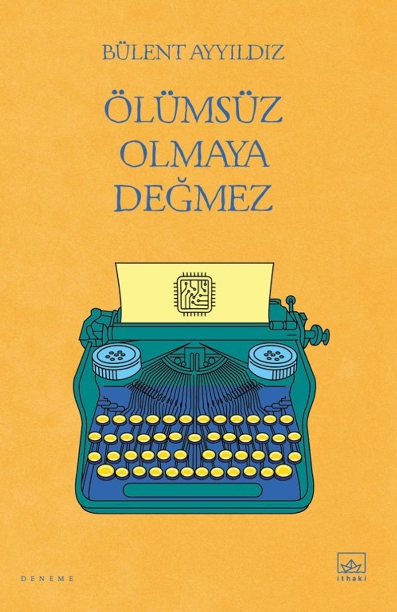 Ölümsüz Olmaya Değmez kitap kapağı