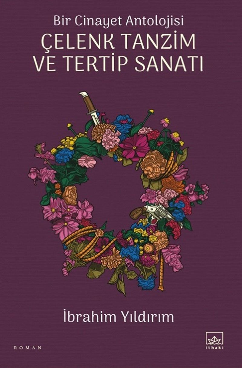 Bir Cinayet Antolojisi Çelenk Tanzim ve Tertip Sanatı kitap kapağı