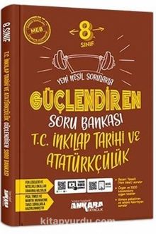 8. Sınıf T.C. İnkılap Tarihi ve Atatürkçülük Güçlendiren Soru Bankası kitap kapağı