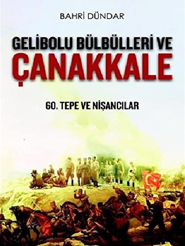 Gelibolu Bülbülleri ve Çanakkale & 60. Tepe ve Nişancılar kitap kapağı