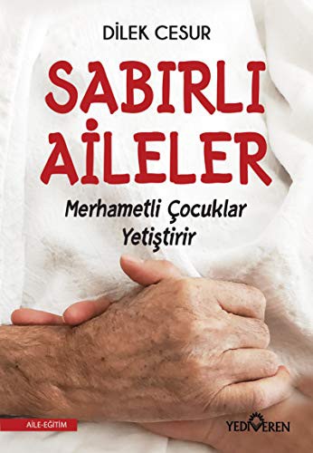 Sabırlı Aileler Merhametli Çocuklar Yetiştirir kitap kapağı