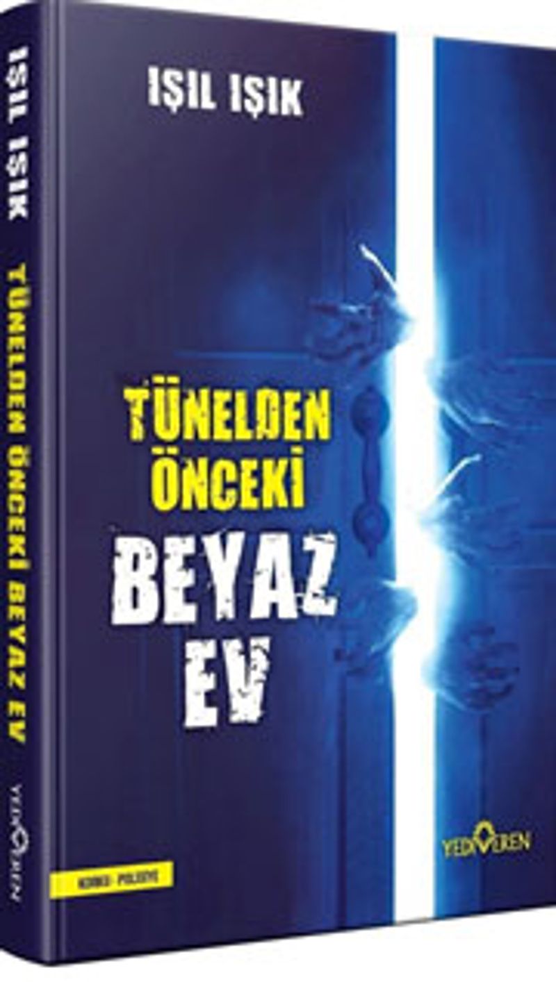 Tünelden Önce Beyaz Ev (Ciltli) kitap kapağı