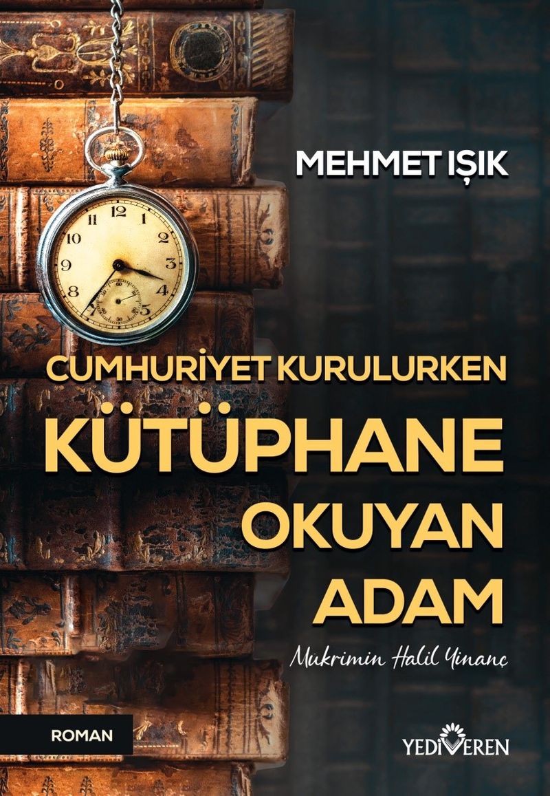 Cumhuriyet Kurulurken Kütüphane Okuyan Adam kitap kapağı