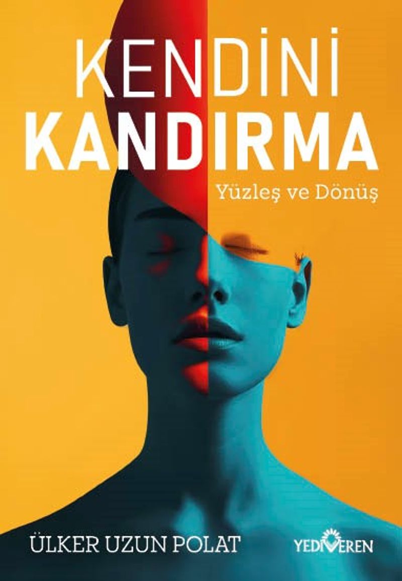 Kendini Kandırma Yüzleş ve Dçnüş kitap kapağı
