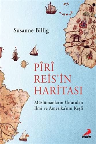 Piri Reis'in Haritası & Müslümanların Unutulan İlmi ve Amerika'nın Keşfi kitap kapağı