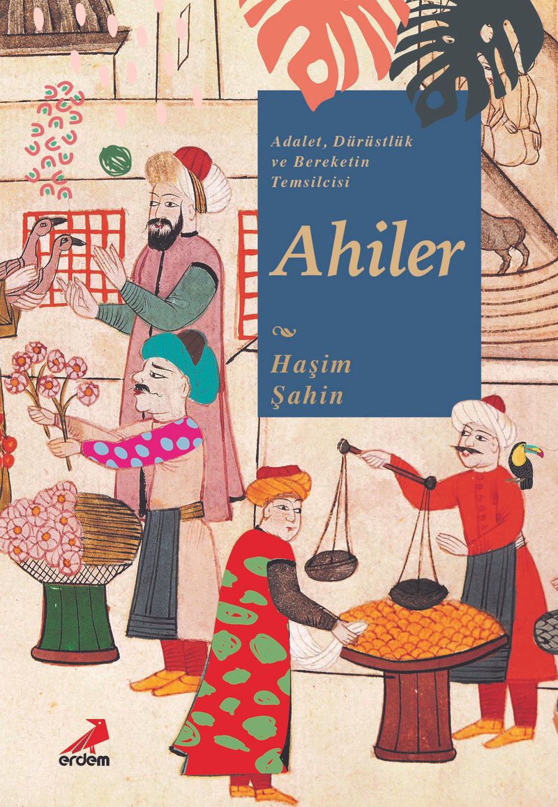 Adalet, Dürüstlük ve Bereketin Temsilcisi Ahiler kitap kapağı