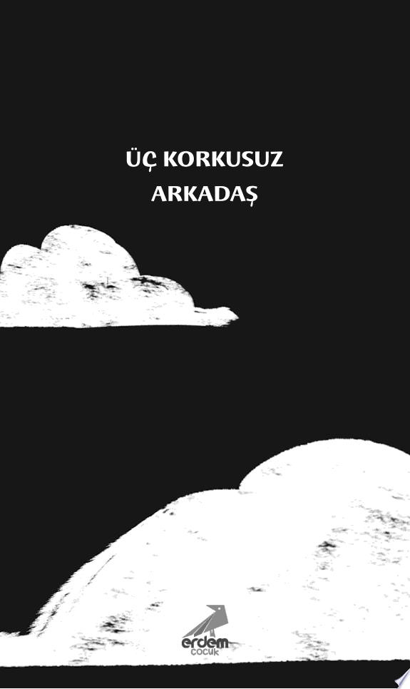 Üç Korkusuz Arkadaş (Erdem Genç) kitap kapağı