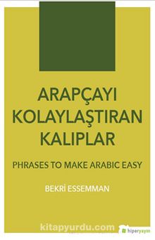 Arapçayı Kolaylaştıran Kalıplar & Phrases To Make Arabic Easy kitap kapağı