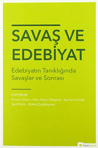 Savaş ve Edebiyat Edebiyatın Tanıklığında Savaşlar ve Sonrası kitap kapağı