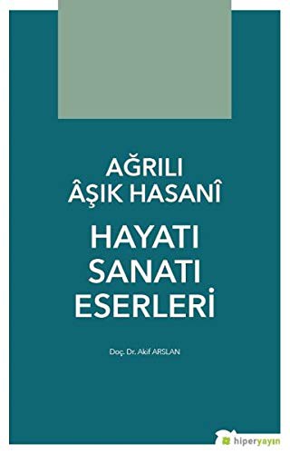 Ağrılı Aşık Hasani Hayatı Sanatı Eserleri kitap kapağı