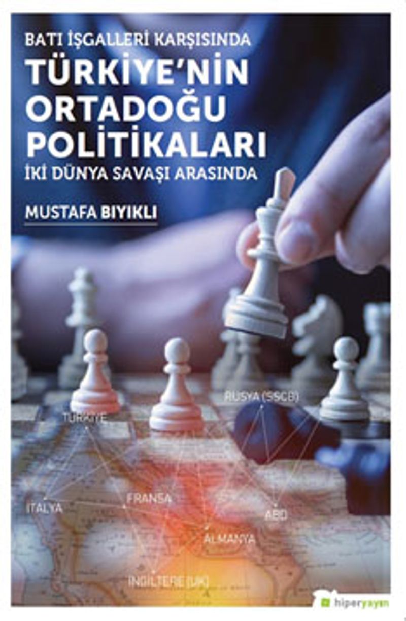 Batı İşgalleri Karşısında Türkiye'nin Ortadoğu Politikaları İki Dünya Savaşı Arasında kitap kapağı