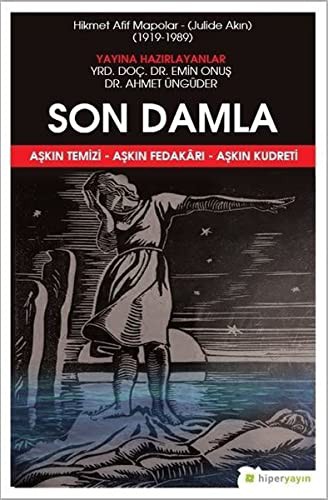 Son Damla Aşkın Temizi - Aşkın Fedakarı - Aşkın Kudreti kitap kapağı