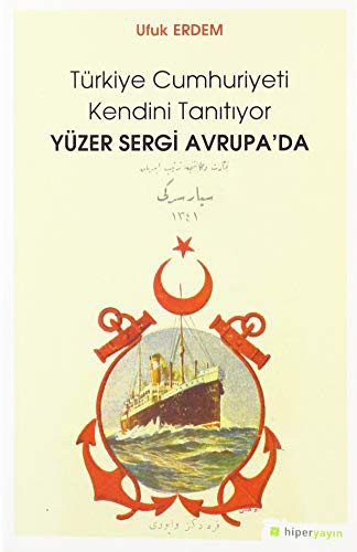 Türkiye Cumhuriyeti Kendini Tanıtıyor Yüzer Sergi Avrupa'da kitap kapağı