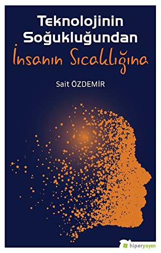 Teknolojinin Soğukluğundan İnsanın Sıcaklığına kitap kapağı