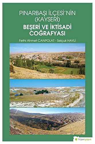 Pınarbaşı İlçesi'nin (Kayseri) Beşeri ve İktisadi Coğrafyası kitap kapağı