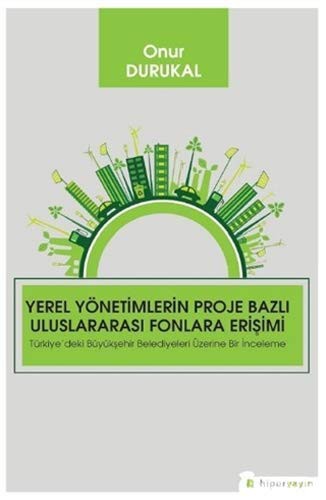 Yerel Yönetimlerin Proje Bazlı Uluslararası Fonlara Erişimi kitap kapağı