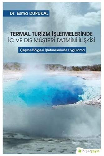 Termal Turizm İşletmelerinde İç ve Dış Müşteri Tatmini İlişkisi kitap kapağı