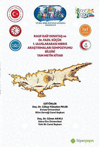 Rauf Raif Denktaş ve Dr. Fazıl Küçük 1. Uluslararası Kıbrıs Araştırmaları Sempozyumu Bildiri Tam Metin Kitabı kitap kapağı