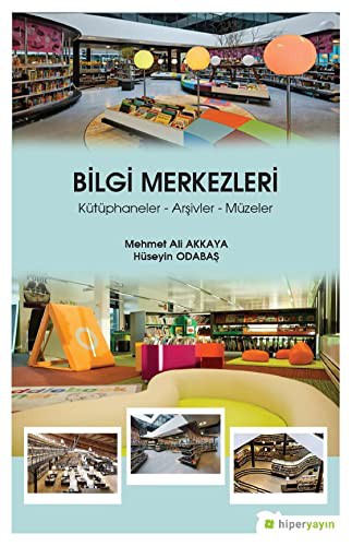 Bilgi Merkezleri Kütüphaneler - Arşivler - Müzeler kitap kapağı