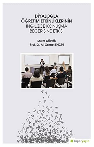 Diyalogla Öğretim Etkinliklerinin İngilizce Konuşma Becerisine Etkisi kitap kapağı