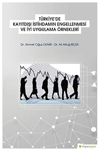 Türkiye'de Kayıtdışı İstihdamın Engellenmesi ve İyi   Uygulama Örnekleri kitap kapağı