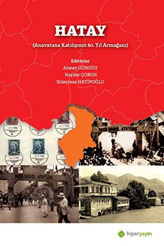 Hatay (Anavatana Katılışının 80. Yıl Armağanı) kitap kapağı