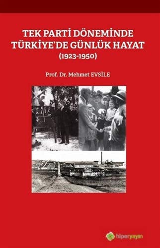 Tek Parti Döneminde Türkiye'de Günlük Hayat (1923-1950) kitap kapağı