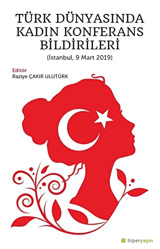 Türk Dünyasında Kadın Konferans Bildirileri (İstanbul, 9 Mart 2019) kitap kapağı