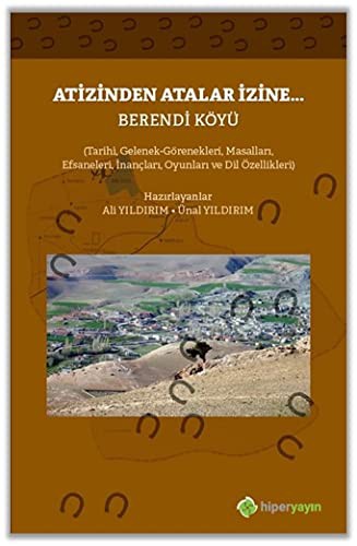 Atizinden Atalar İzine Berendi Köyü Tarihi Gelenek Görenekleri Masalları Efsaneleri İnançları Oyunları ve Dil Özellikleri kitap kapağı