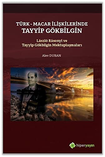 Türk-Macar İlişkilerinde Tayyip Gölbilgin / Laszlo Rasonyi ve Tayyip Gökbilgin Mektuplaşmaları kitap kapağı