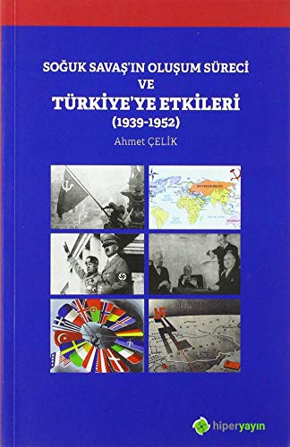 Soğuk Savaş'ın Oluşum Süreci ve Türkiye'ye Etkileri (1939-1952) kitap kapağı
